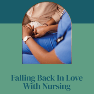 Falling Back In Love With Nursing